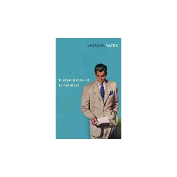 Populárně naučná literatura pro dospělé Eleven Kinds of Loneliness - Yates, Richard