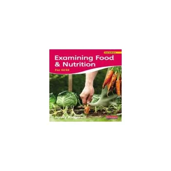 Cizojazyčná kniha Examining Food & Nutrition for GCSE - Ridgwell, Jenny