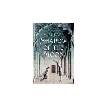 Shadow of the Moon - Kaye, M M