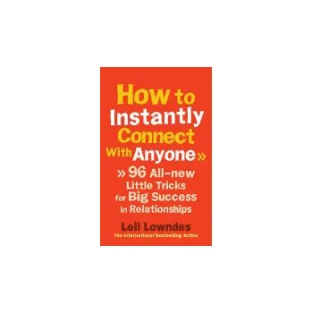 Cizojazyčná kniha How to Instantly Connect With Anyone - Lowndes, Leil