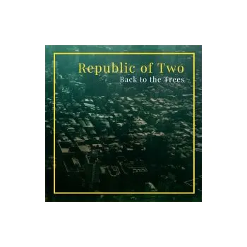 Česká hudba Back To The Trees - Republic Of Two [CD]