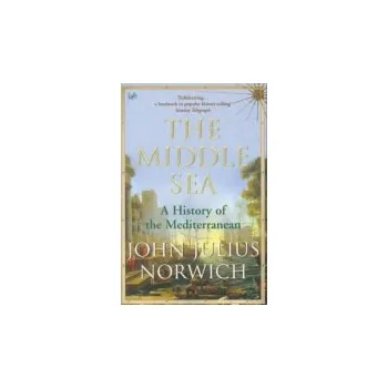 Populárně naučná literatura pro dospělé Middle Sea - Norwich, Rt Hon/Viscount John Julius