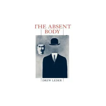Body Absent Body - Leder, Drew