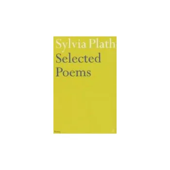 Umění Selected Poems of Sylvia Plath - Plath, Sylvia