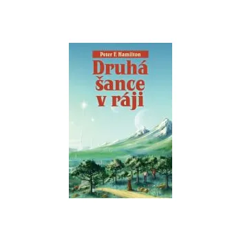 Druhá šance v ráji - Peter F.Hamilton