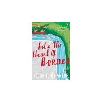 Kniha Into the Heart of Borneo - O'Hanlon, Redmond