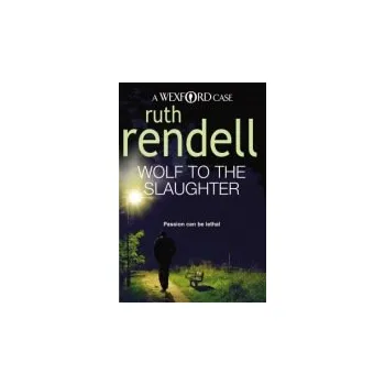 Kniha Wolf To The Slaughter - Rendell, Ruth