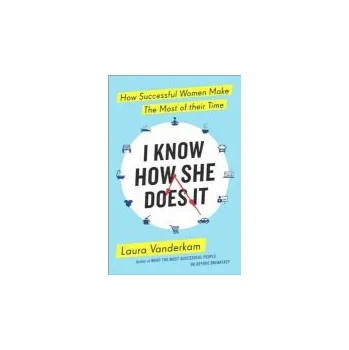 Cizojazyčná kniha I Know How She Does It - Vanderkam, Laura
