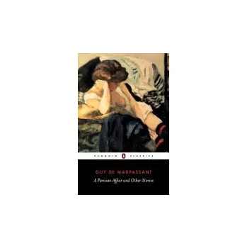 Cizojazyčná kniha Parisian Affair and Other Stories - de Maupassant, Guy