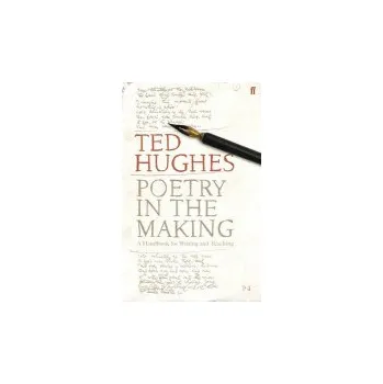 Umění Poetry in the Making - Hughes, Ted