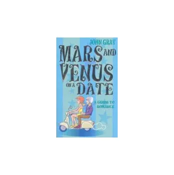 Cizojazyčná kniha Mars And Venus On A Date - Gray, John