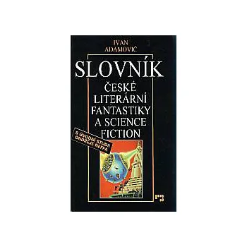 Slovník české literární fantastiky a science fiction - Ivan Adamovič
