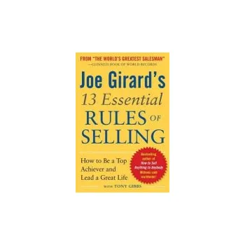 Cizojazyčná kniha Joe Girard's 13 Essential Rules of Selling: How to Be a Top Achiever and Lead a Great Life - Girard, Joe