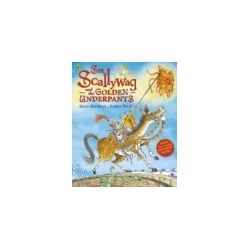 Kniha Sir Scallywag and the Golden Underpants - Andreae, Giles