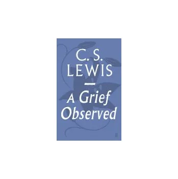 Grief Observed - Lewis, C.S.