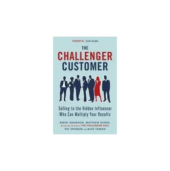 Učebnice Challenger Customer - Dixon, Matthew a Adamson, Brent a Spenner, Pat a Toman, Nick