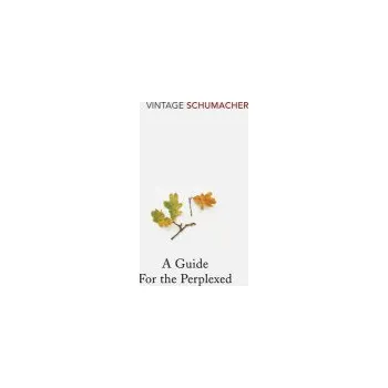 Guide For the Perplexed - Schumacher, E F