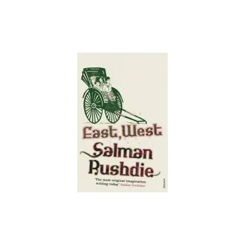 East, West - Rushdie, Salman