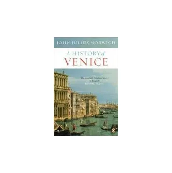 History of Venice - Norwich, John Julius