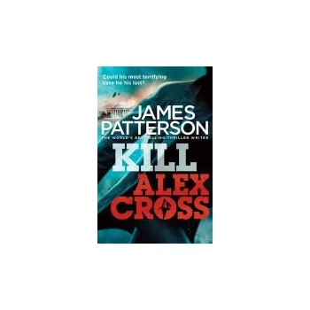 Kniha Kill Alex Cross - Patterson, James