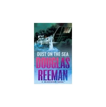 Dust on the Sea - Reeman, Douglas