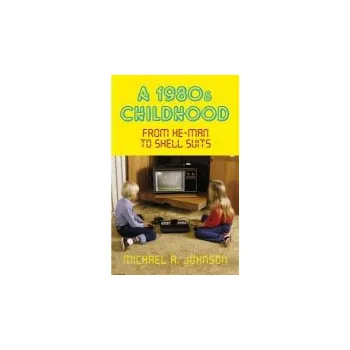 Cizojazyčná kniha 1980s Childhood - Johnson, Michael A