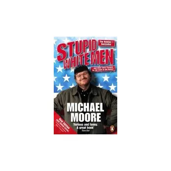 Cizojazyčná kniha Stupid White Men - Moore, Michael