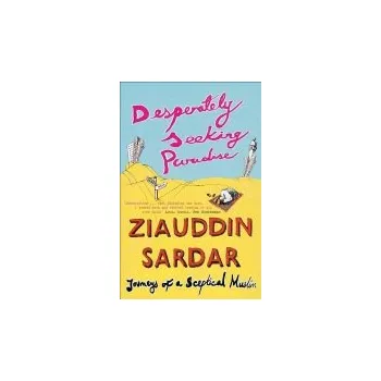 Cizojazyčná kniha Desperately Seeking Paradise - Sardar, Ziauddin