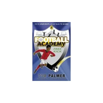 Football Academy: Free Kick - Palmer, Tom