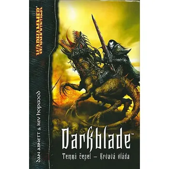 Warhammer - Darkblade: Temná čepel – Krvavá vláda - Dan Abnett