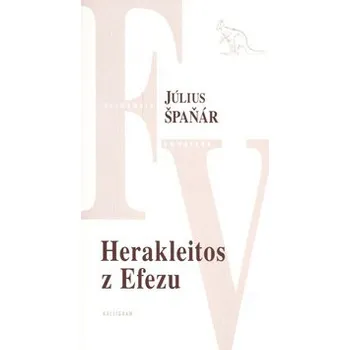 Herakleitos z Efezu - Július Špaňár