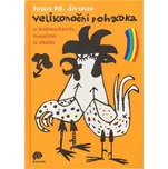 Velikonoční pohádka o kohoutech, bouřce a duze - Ivan Martin Jirous