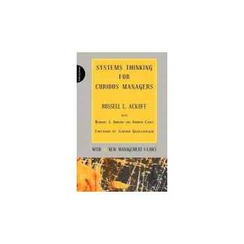 Systems Thinking for Curious Managers - Ackoff, Russell L.