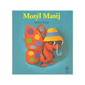 Pohádka Motýl Matěj - Antoon Krings