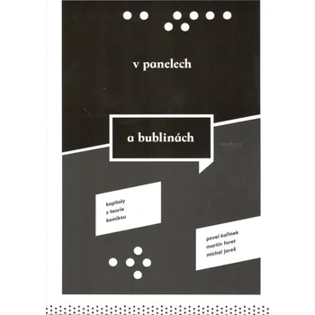 Komiks pro dospělé V panelech a bublinách - Kapitoly z teorie komiksu - Pavel Kořínek, Martin Foret
