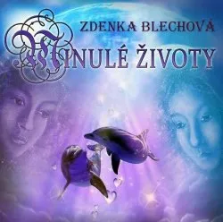 Relaxační hudba Minulé životy - Zdenka Blechová [CD]