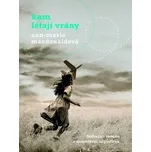 Kam létají vrány - Ann-Marie…