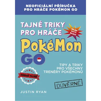 Tajné triky pro hráče Pokémon GO - Justin Ryan