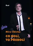 Co bolí, to přebolí -  Miro Žbirka