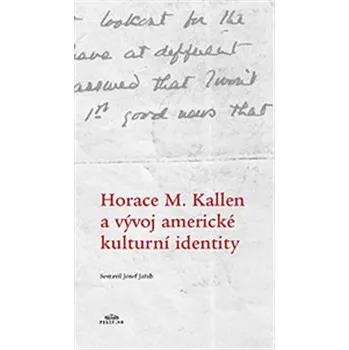 Horace M. Kallen a vývoj americké kulturní identity - Randolph S. Bourne