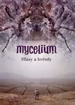 Mycelium V: Hlasy a hvězdy - Vilma…