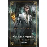 Pekelné stroje 2: Mechanický princ - Cassandra Clare