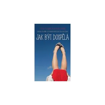 Jak být dospělá - Emma McLaughlinová,…
