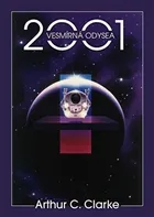 2001: Vesmírná odysea - Arthur C. Clarke