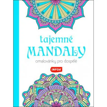 Antistresové omalovánky Tajemné mandaly: Omalovánky pro dospělé