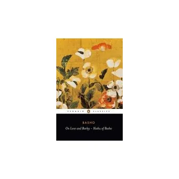 Cizojazyčná kniha On Love and Barley - Basho, Matsuo