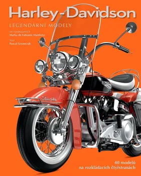 Technika Harley-Davidson: Legendární modely - Pascal Szymezak, Marco de Fabianis