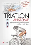 Triatlon: Anatomie - Mark Klion, Troy…