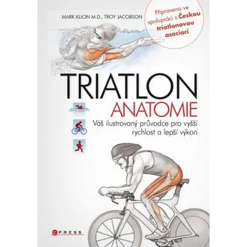 Triatlon: Anatomie - Mark Klion, Troy…