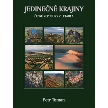 Umění Jedinečné krajiny České republiky z letadla - Petr Toman